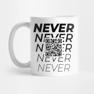 Never Never Never (Rickroll) Mug